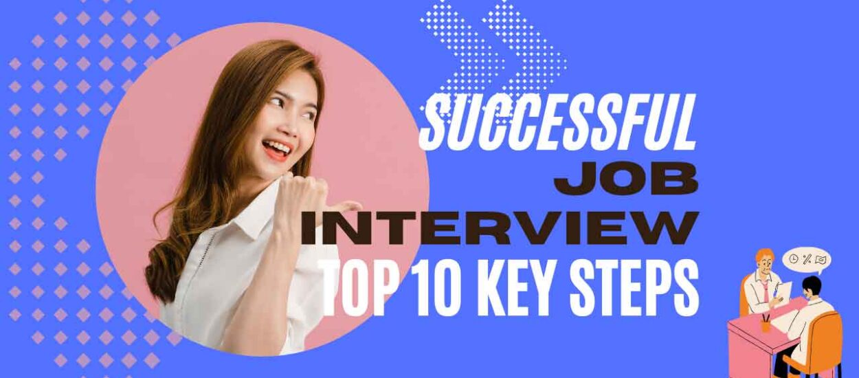 Job Interview: 10 Key Steps to Ensure Interview Success