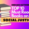 Social Justice:10 Must-Read Books by Indian Writers