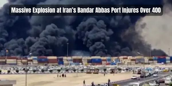 Massive Explosion at Iran’s Bandar Abbas Port Injures Over 400