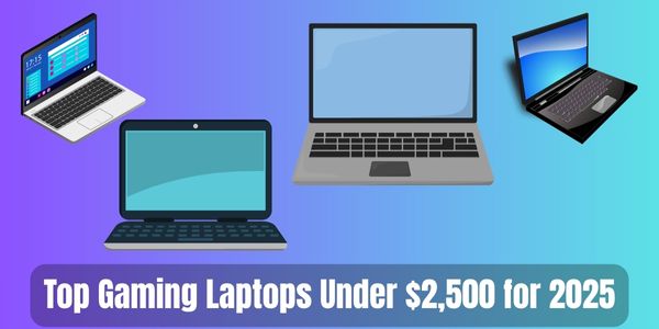 Top Gaming Laptops Under $2,500 for 2025