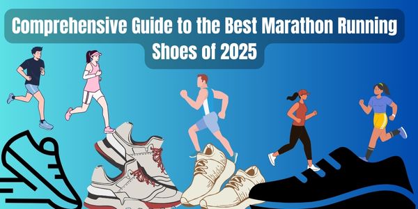 Comprehensive Guide to the Best Marathon Running Shoes of 2025