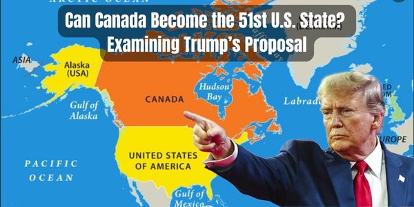 Can Canada Become the 51st U.S. State? Examining Trump’s Proposal