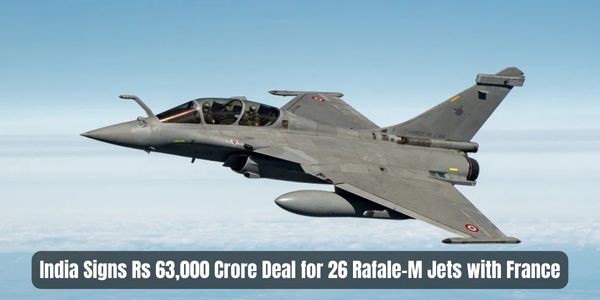India Signs Rs 63,000 Crore Deal for 26 Rafale-M Jets with France