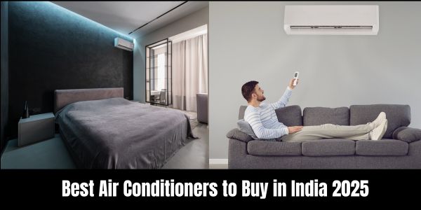 Best Air Conditioners to Buy in India 2025