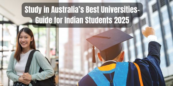 Study in Australia’s Best Universities-Guide for Indian Students 2025