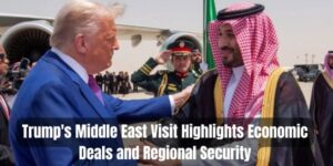 TIT HOME PAGE 24 Trump’s Middle East Visit Highlights Economic Deals and Regional Security