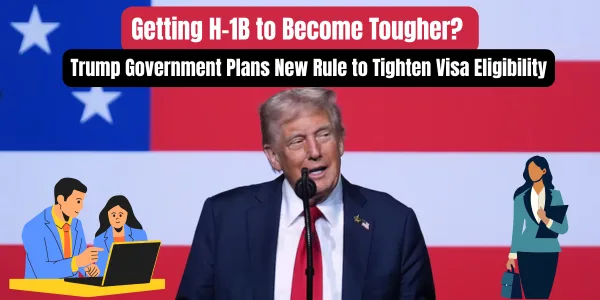 New H-1B visa Rules: Getting H-1B to Become Tougher? Trump Government Plans New Rule to Tighten Visa Eligibility