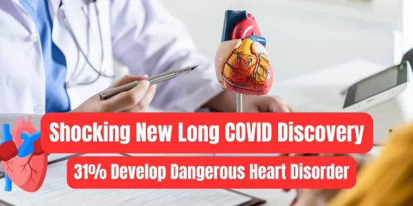 Long COVID POTS: Long COVID Triggers Hidden Heart Disorder in 1 in 3 Patients, Karolinska Study Reveals