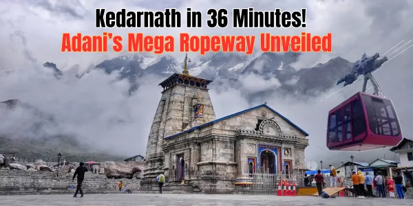 India’s Longest Kedarnath Ropeway: 12.9 km Ride to the Holy Shrine in Just 36 Minutes