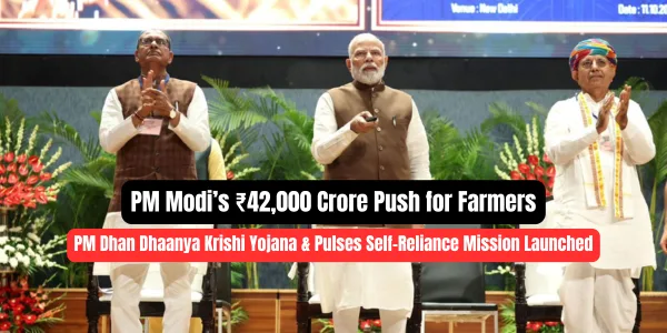 PM Dhan Dhaanya Krishi Yojana: Modi Launches ₹42,000 Crore Push for Farmer Empowerment and Food Security