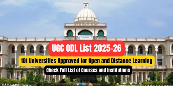 UGC ODL List 2025-26: 101 Universities Approved for Open and Distance Learning — Check Full List of Courses and Institutions