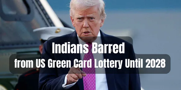 Indians Barred from US Green Card Lottery Until 2028: Key Reasons and Alternatives
