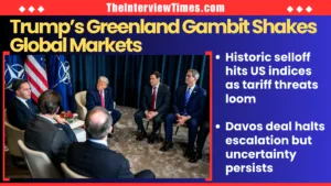 TheInterviewTimes.com Home Page 19 Trump Greenland Push Triggers Market Chaos Before Davos De-Escalation Deal
