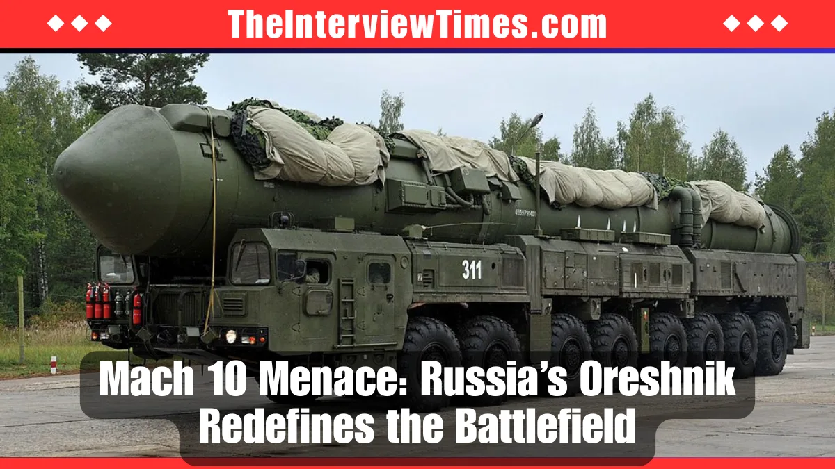 Russia's Oreshnik Missile: Hypersonic Threat Reshaping Warfare
