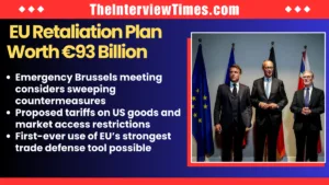 EU Braces for Trade War as Trump Tariffs Trigger 93 Billion Euro Retaliation Threat
