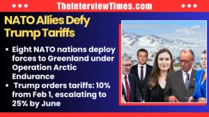 TheInterviewTimes.com Home Page 21 NATO Allies Defy Trump Tariffs with Greenland Troop Deployment, EU Triggers Emergency Trade Response