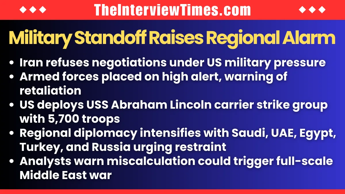 Iran Rejects US Talks as Military Buildup Raises Fears of Regional War