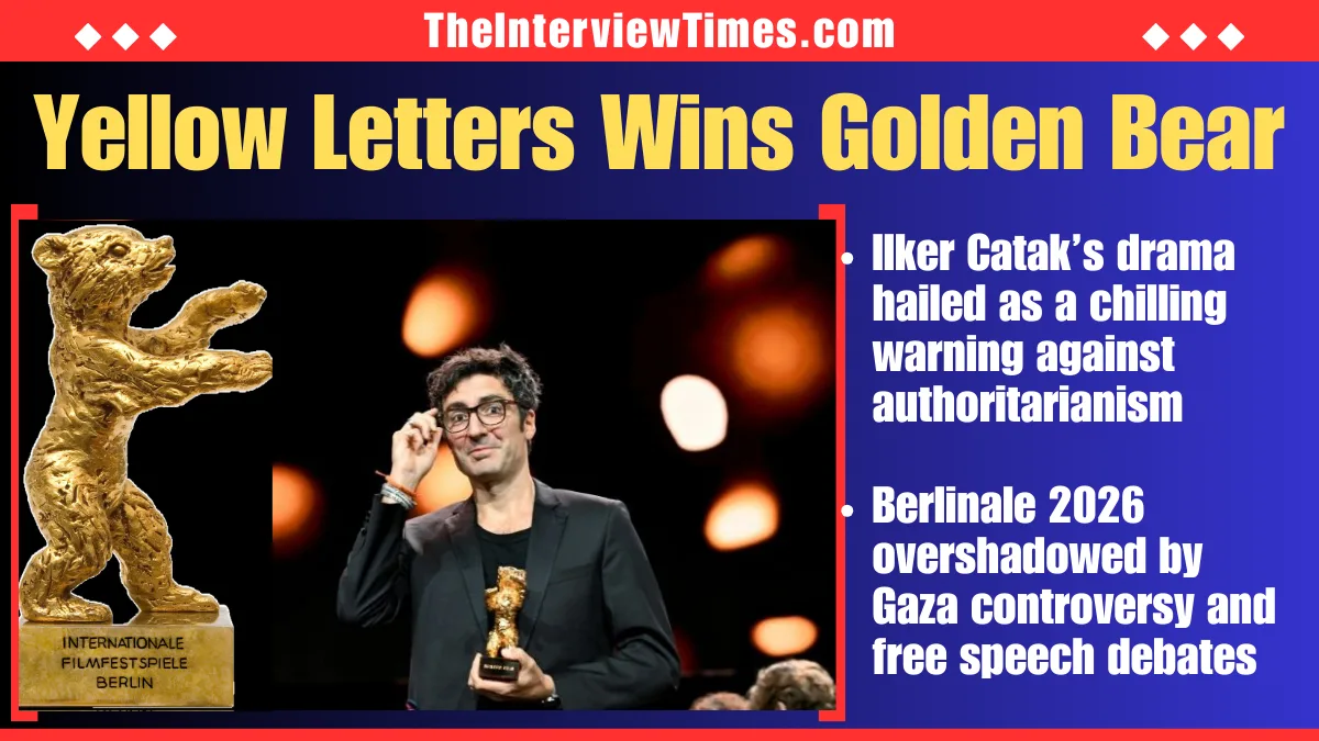 Yellow Letters Wins Golden Bear at Berlinale 2026 Amid Political Firestorm Over Gaza Silence