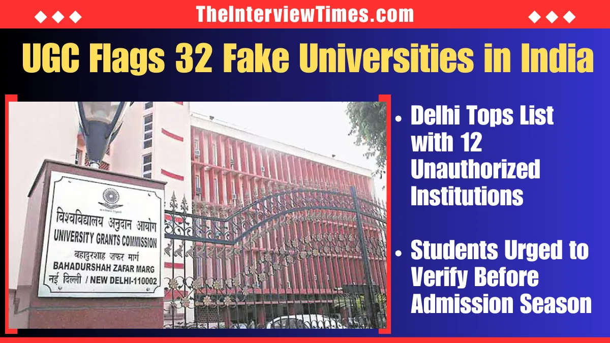 UGC Unveils List of 32 Fake Universities in India for 2026: Delhi Leads with 12, Students Urged to Verify Before Enrolling