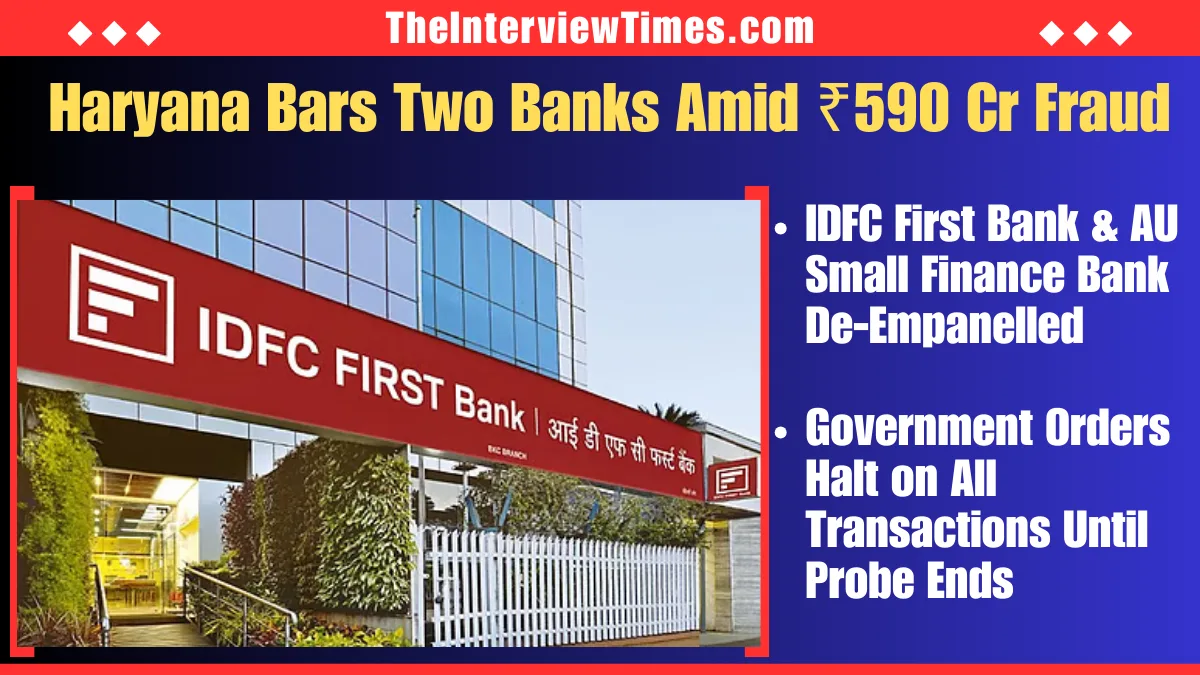 Rs 590 Crore Fraud: Haryana De-Empanels IDFC First Bank, AU Small Finance Bank; Shares Sink
