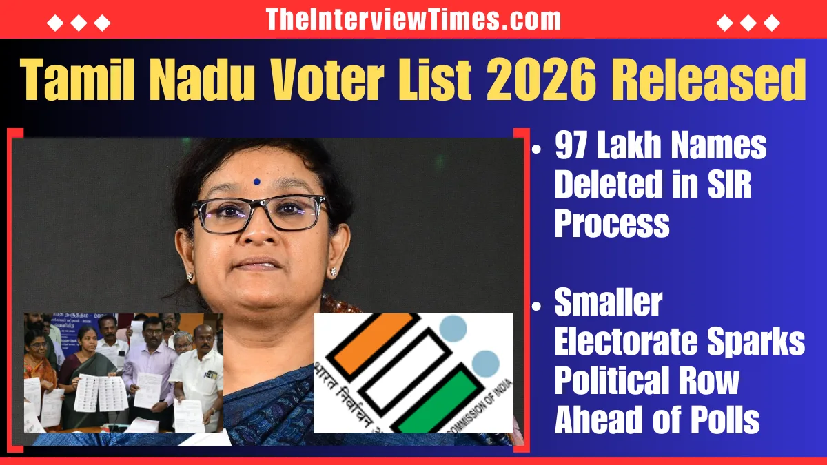 Tamil Nadu Final Voter List 2026 Released Today: 97 Lakh Names Deleted in SIR, Smaller Electorate for 2026 Polls Amid Political Row