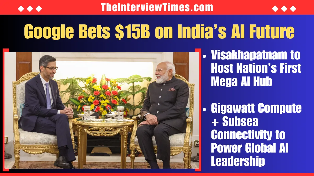 TheInterviewTimes.com Home Page 1 India AI Impact Summit 2026: Sundar Pichai Announces $15 Billion AI Investment for Visakhapatnam AI Hub