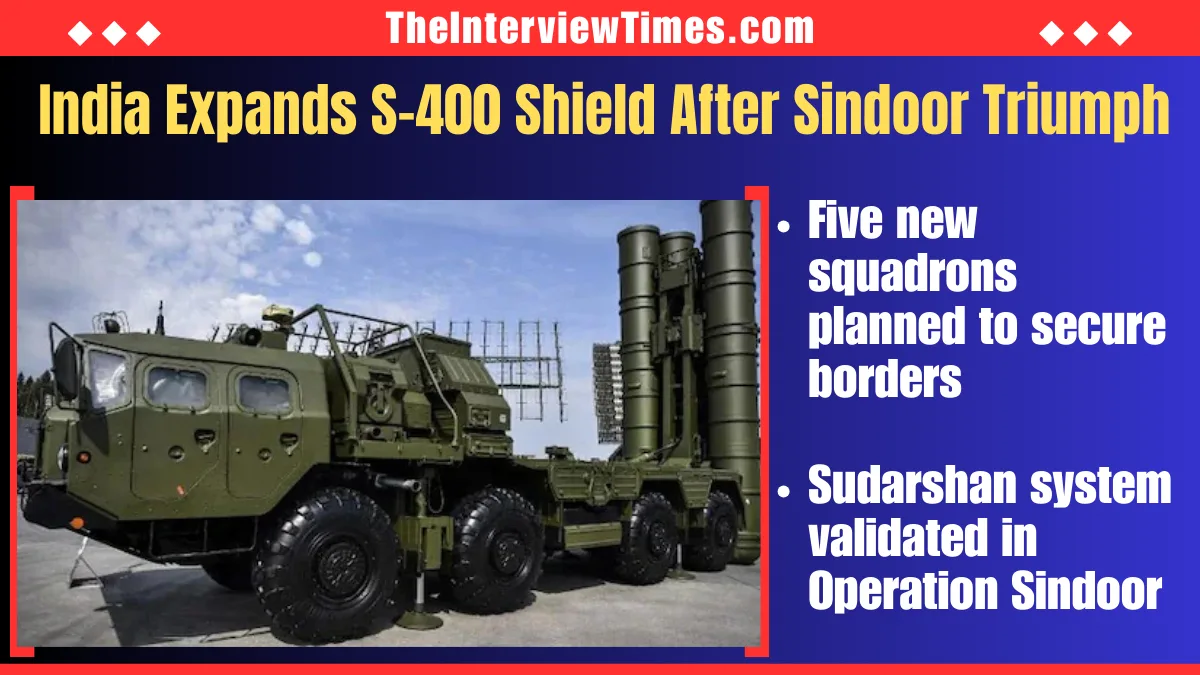 India Accelerates S-400 Purchase: Five New Squadrons After Operation Sindoor Triumph
