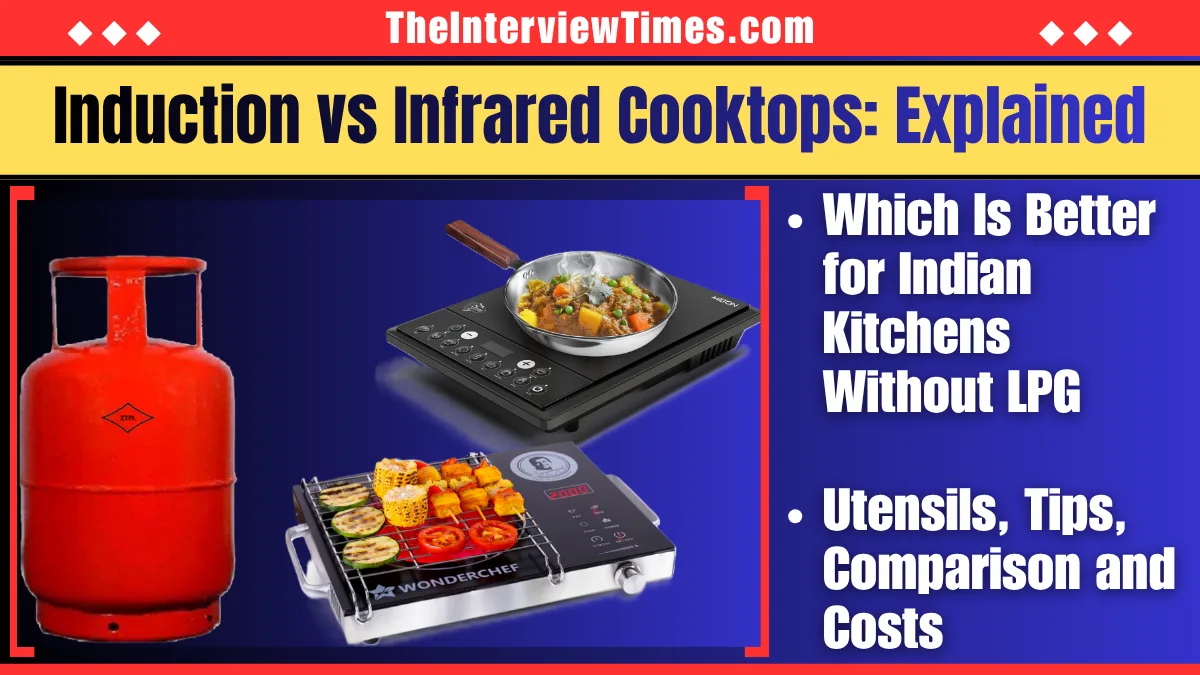TheInterviewTimes.com Home Page 3 Induction vs Infrared Cooktops: Which Is Better for Indian Kitchens Without LPG