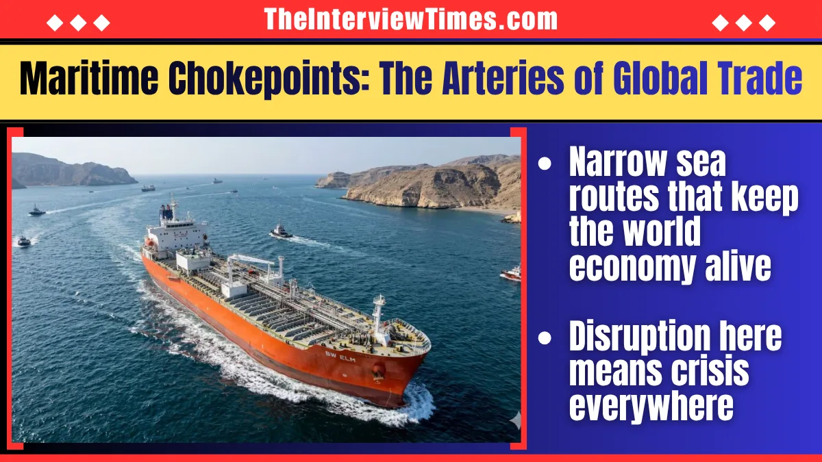 The Arteries of the World: Maritime Chokepoints That Control Global Trade