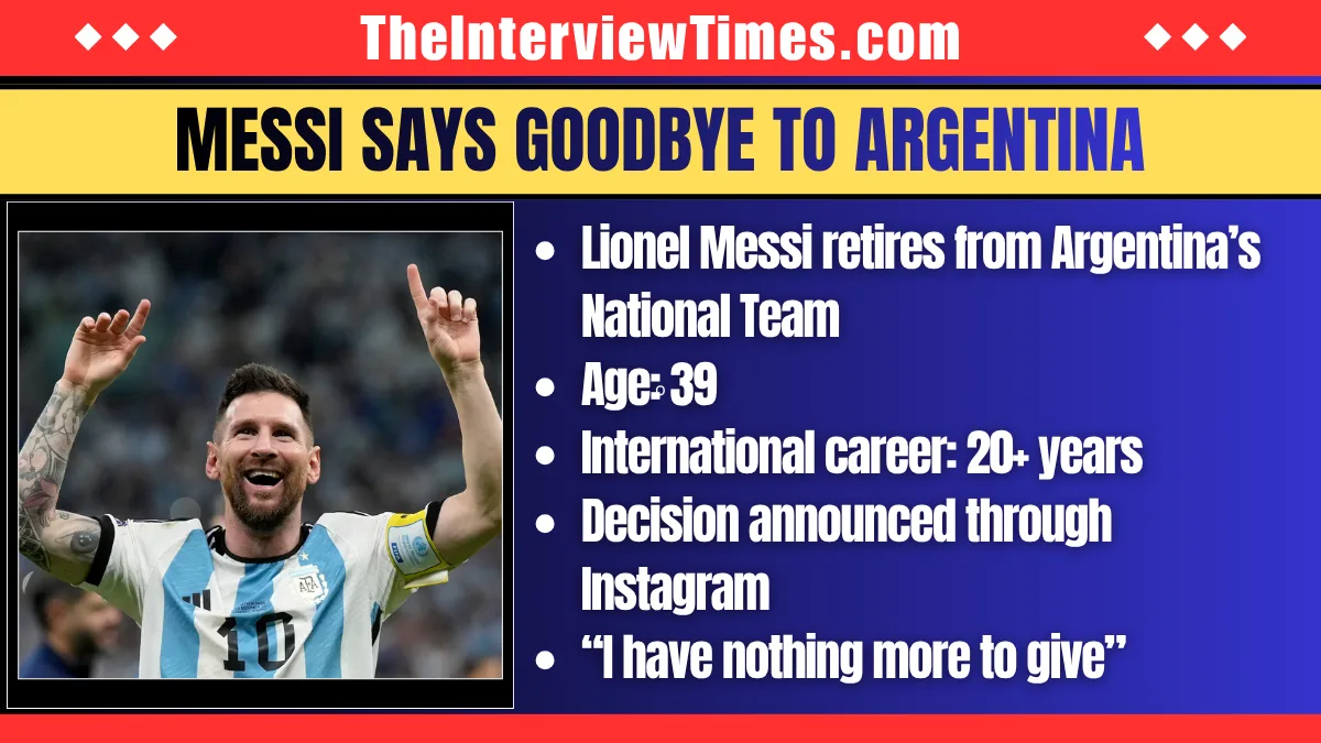 Lionel Messi Retires From Argentina: ‘I Have Nothing More to Give’ 5 Lionel Messi announces retirement from Argentina national team after more than 20 years of international football